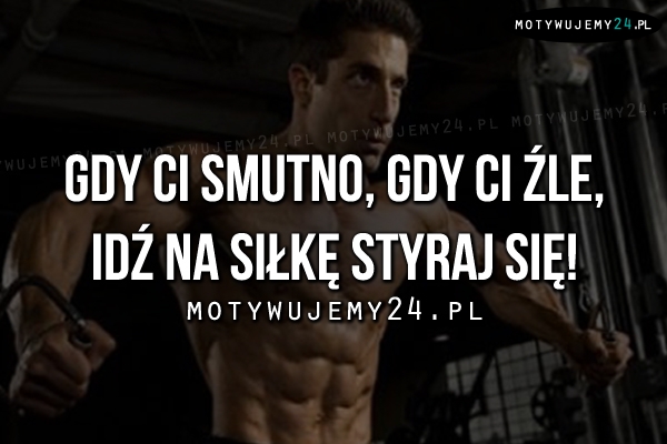 Gdy Ci smutno, gdy Ci źle..