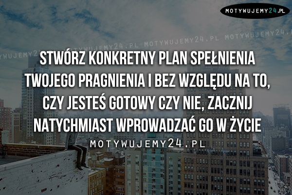 Stwórz konkretny plan..