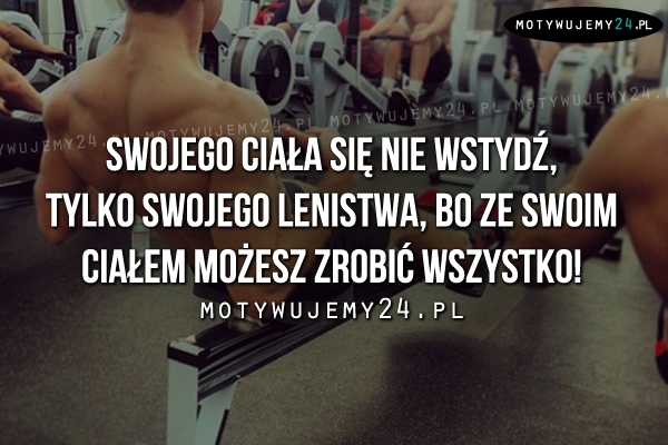 Swojego ciała się nie wstydź, tylko..