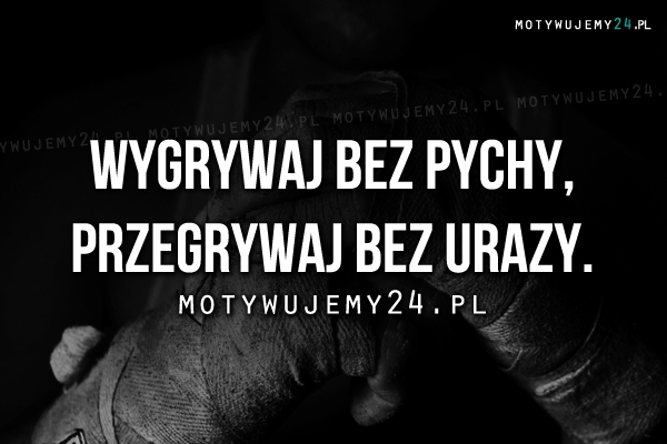 Wygrywaj bez pychy..