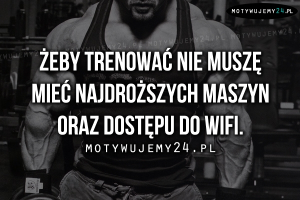 Żeby trenować nie muszę mieć najdroższych..