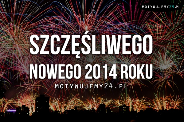 Szczęśliwego Nowego 2014 Roku!