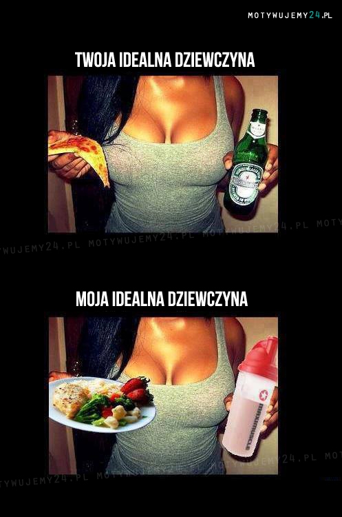 twoja vs moja idealna dziewczyna