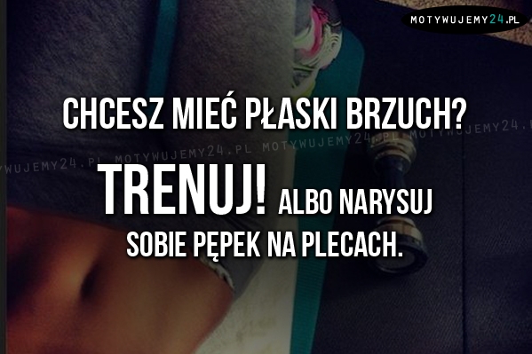 Chcesz mieć płaski brzuch?