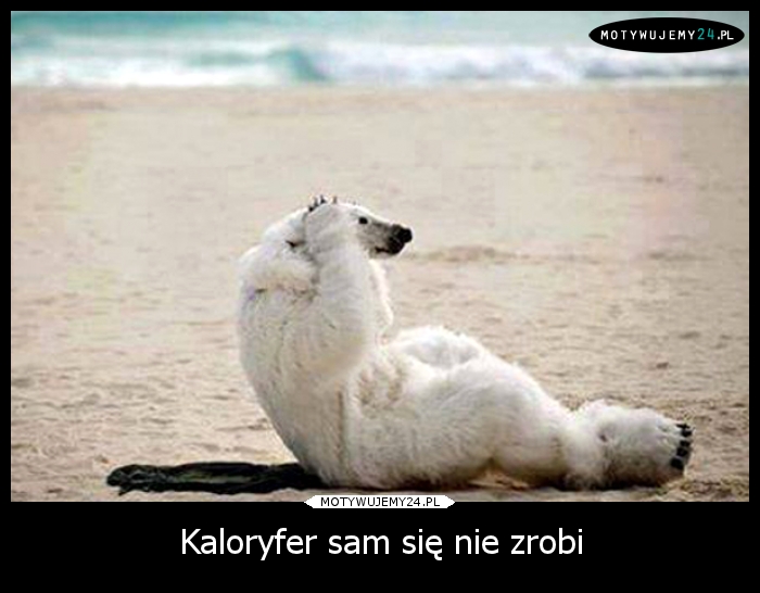 Kaloryfer sam się nie zrobi