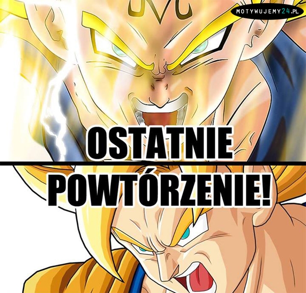 Ostatnie powtórzenie!