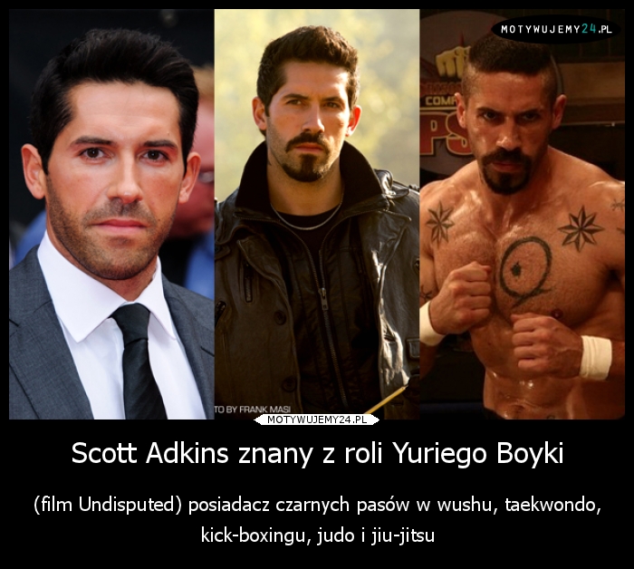 Scott Adkins znany z roli Yuriego Boyki