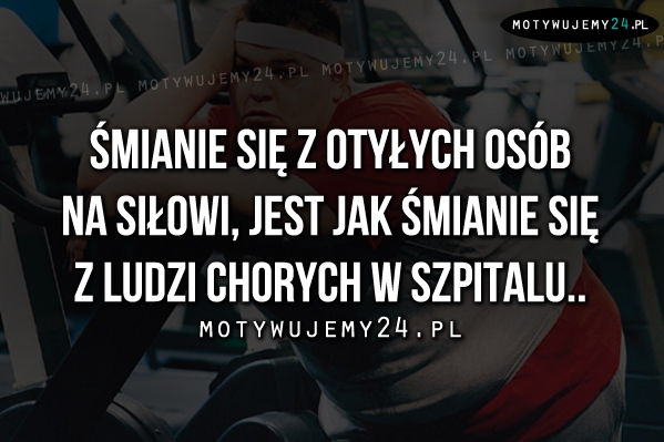 Śmianie się z otyłych osób na siłowi..