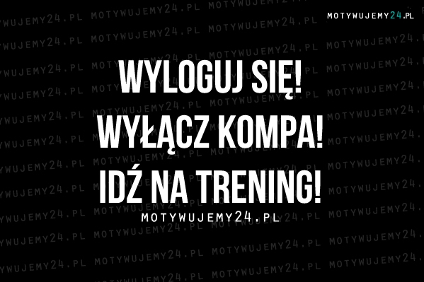 Wyloguj się! Wyłącz kompa!