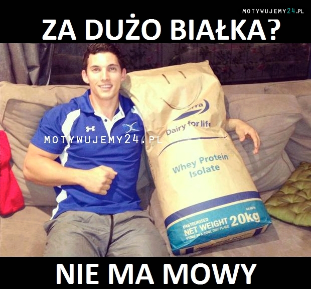 Białka nigdy za dużo