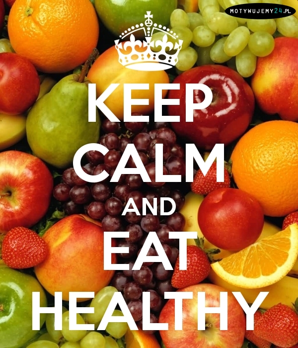 Odżywiaj się zdrowo!