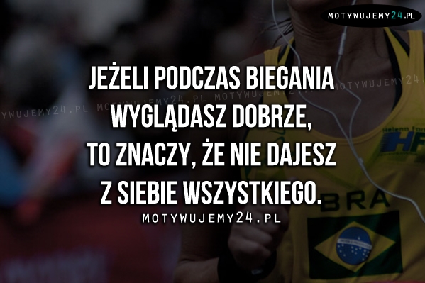 Jeżeli podczas biegania wyglądasz dobrze..