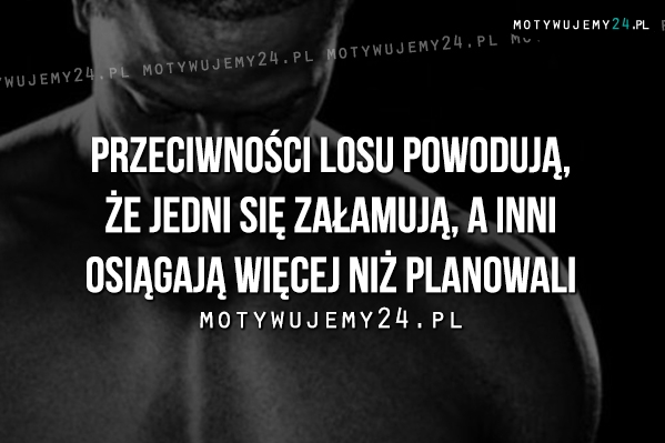 Przeciwności losu...