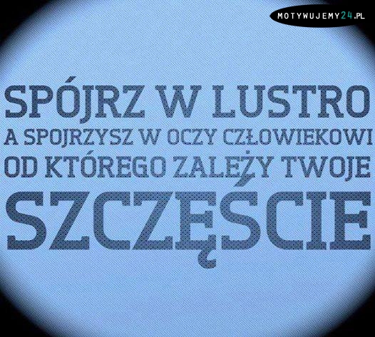 Spójrz w lustro...