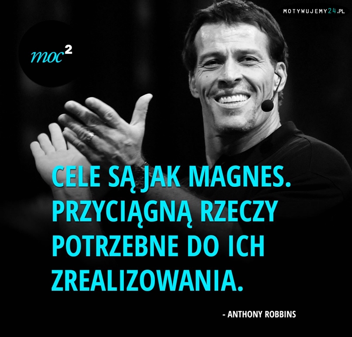 Cele są jak magnes...