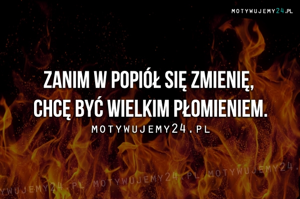 Zanim w popiół się zmienię...