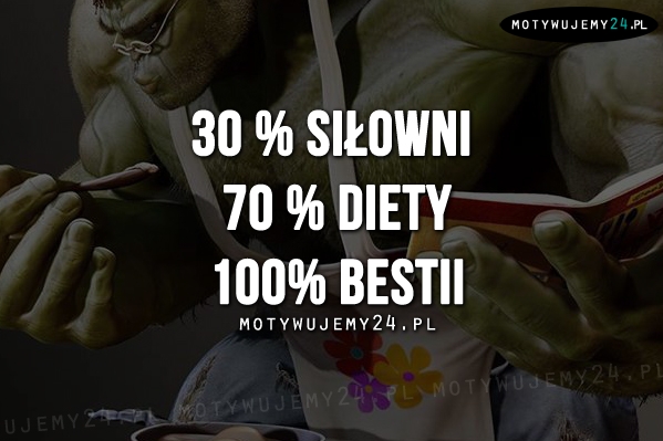 30% siłowni + 70% diety = 100% bestii