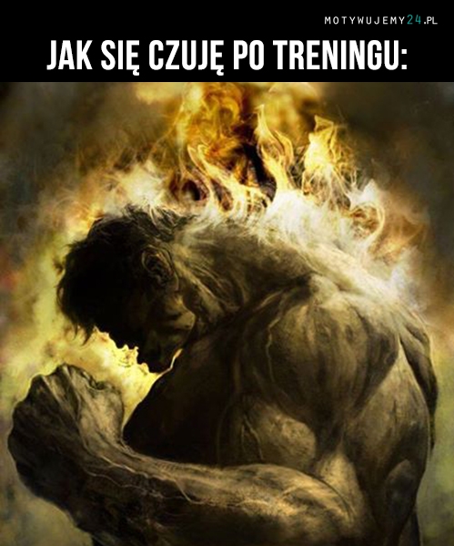 Jak się czuję po treningu...