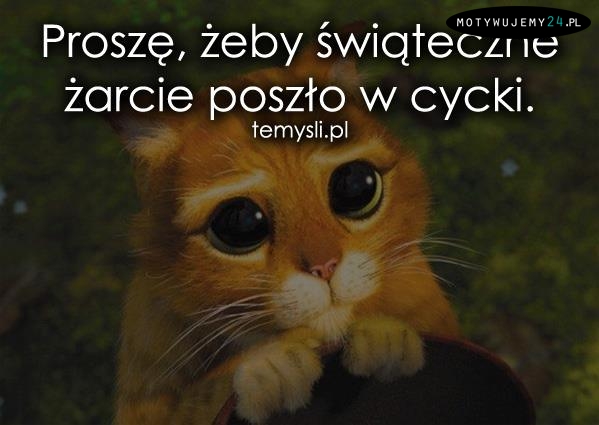 Proooooszę!