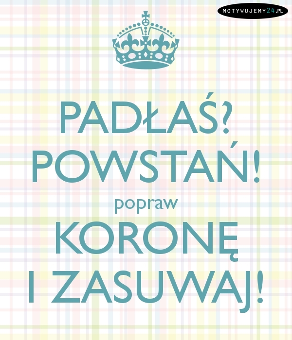 Padłaś?!