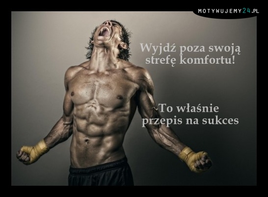 Wyjdź poza strefę komfortu