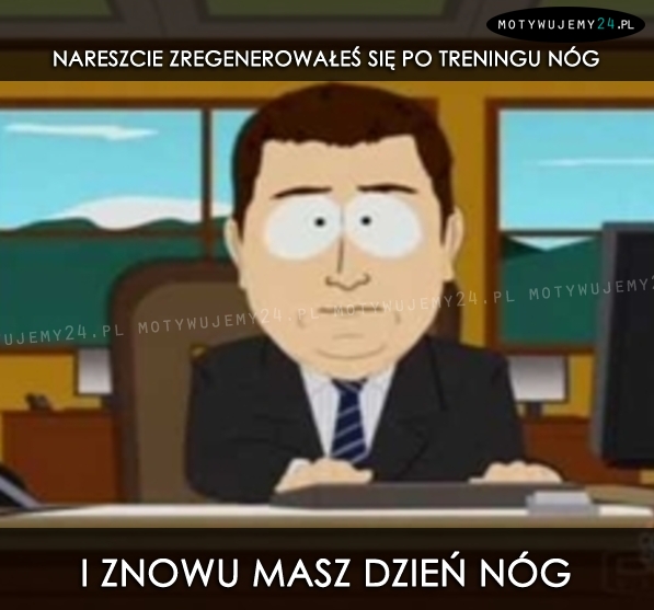 Nareszcie zregenerowałeś się po treningu nóg...