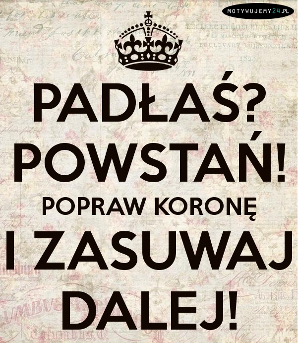 Padłaś?!