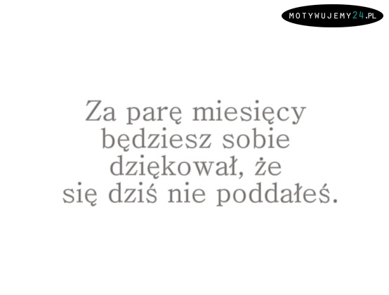 Za parę miesięcy...