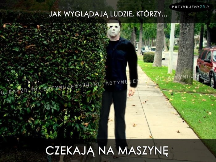 Jak wyglądają ludzie, którzy...