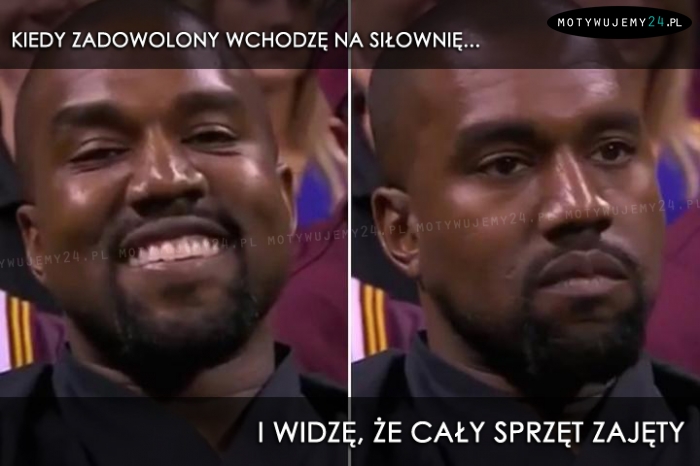 Kiedy zadowolony wchodzę na siłownię...