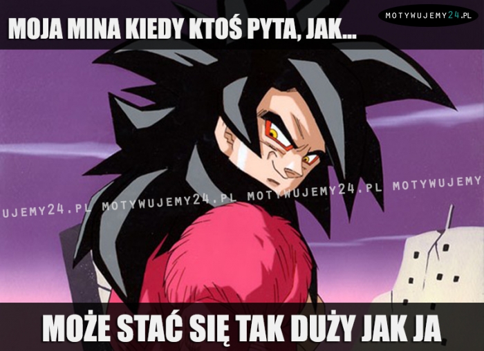 Moja mina kiedy ktoś pyta, jak...