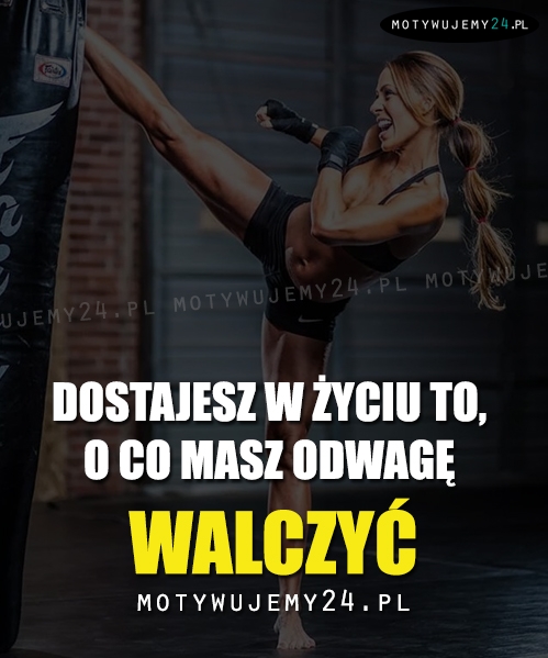 Dostajesz w życiu to...