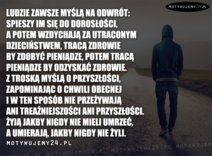 Ludzie zawsze myślą na odwrót...