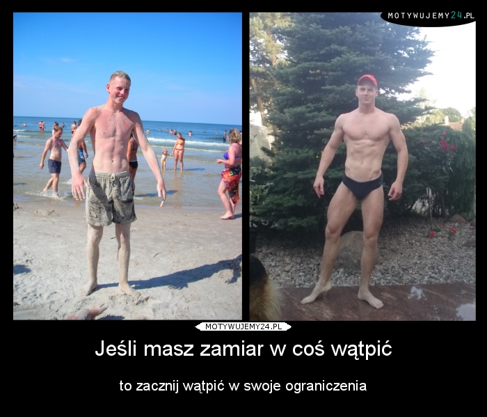 Jeśli masz zamiar w coś wątpić