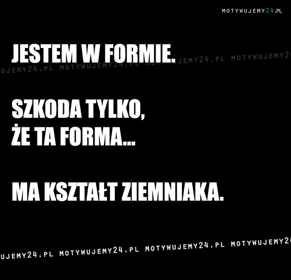 Jestem w formie...