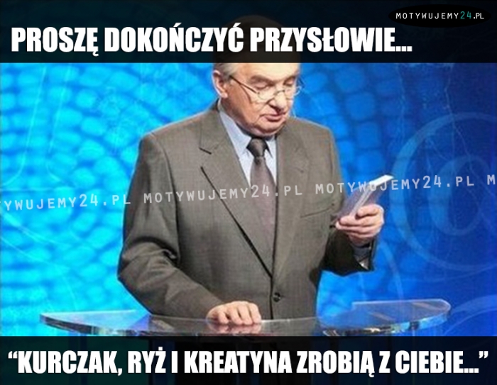 Proszę dokończyć przysłowie...