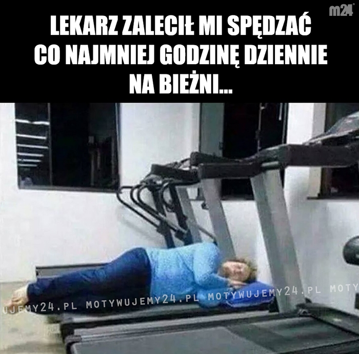 To zalecenie lekarza...