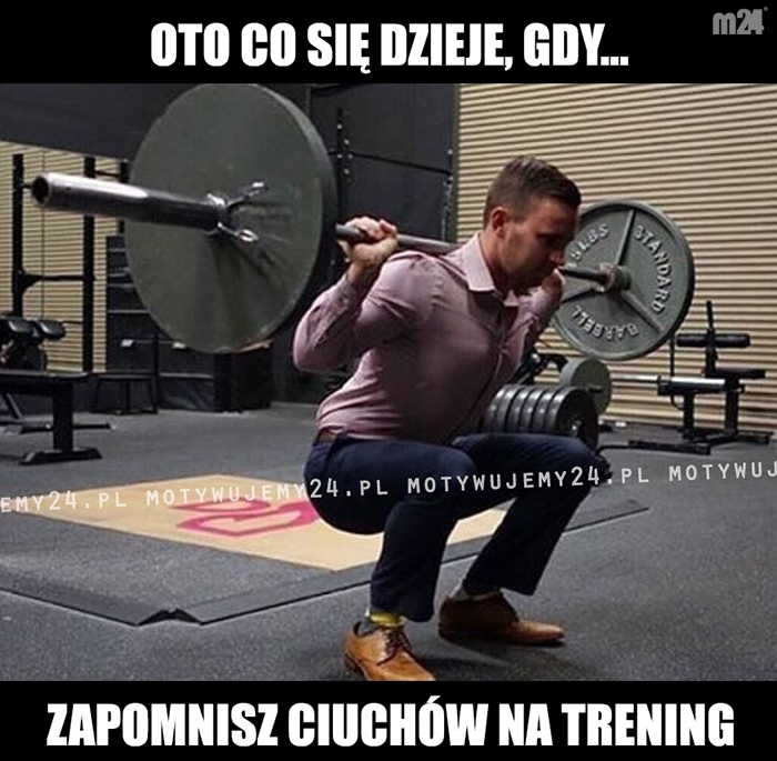 Tak czy inaczej, trening trzeba zrobić... Tak czy inaczej, trening trzeba zrobić...