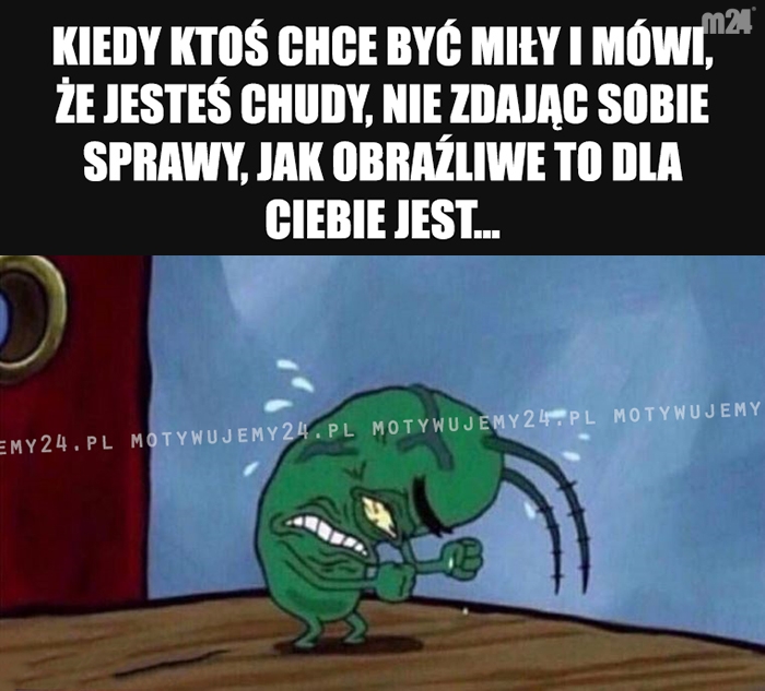 Kto tu niby jest chudy...