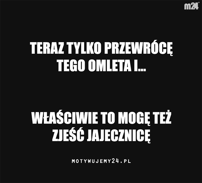 Tak też może być...