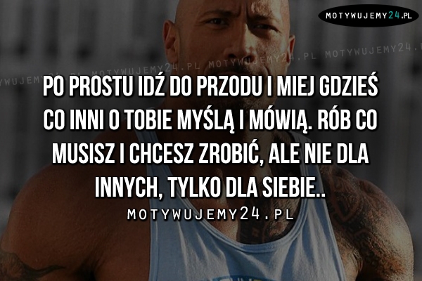 Po prostu idź do przodu i miej gdzieś co..