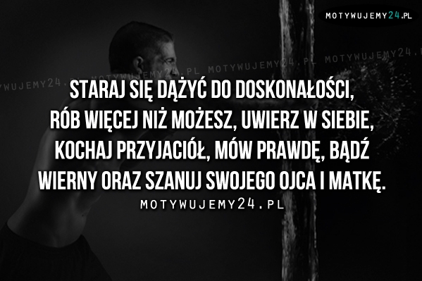 Staraj się dążyć do doskonałości..