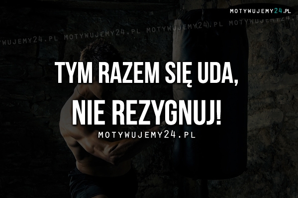 Tym razem się uda.