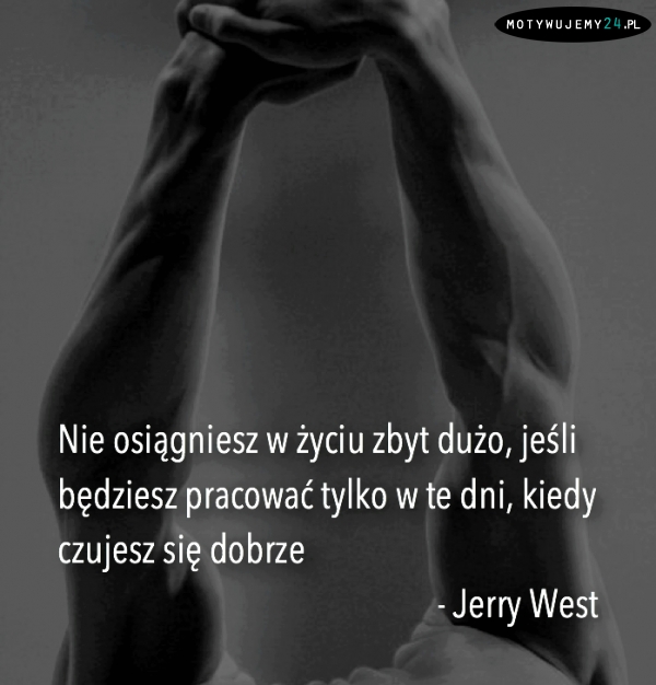 Kiedy Ci się nie chce - idź na trening