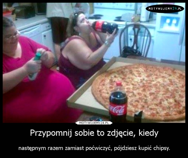 Przypomnij sobie to zdjęcie, kiedy