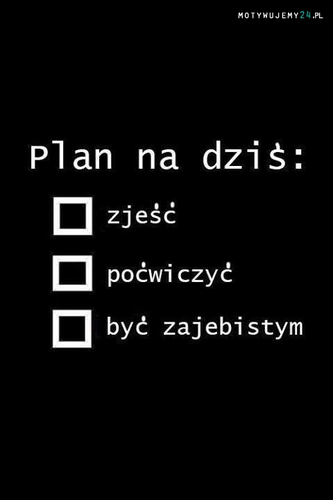 Mój plan na dziś, a jaki jest Twój?