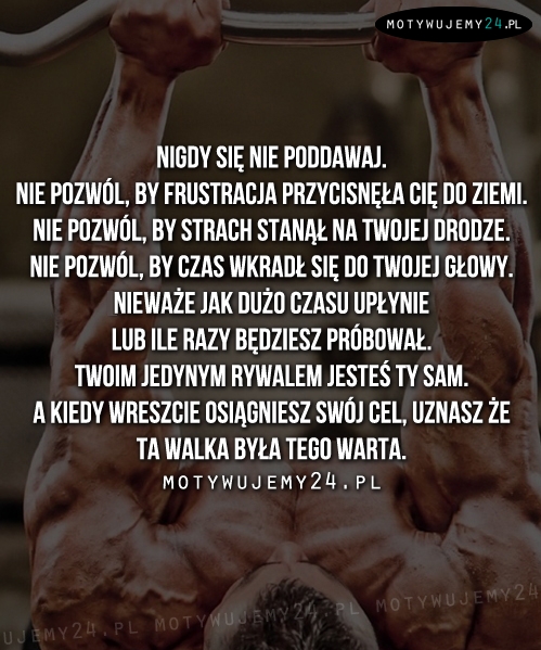 Nigdy się nie poddawaj...