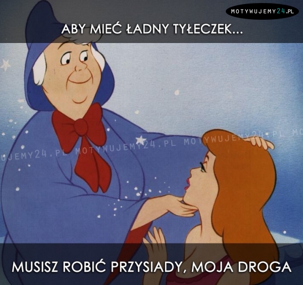 Aby mieć ładny tyłeczek...