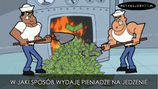 Jak wydaję pieniądze na jedzenie...