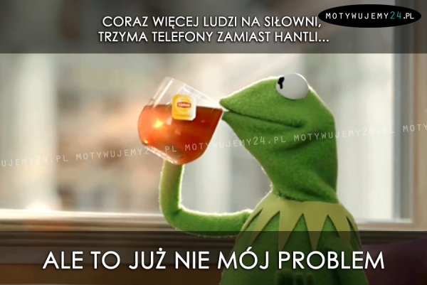 No i co zrobisz...